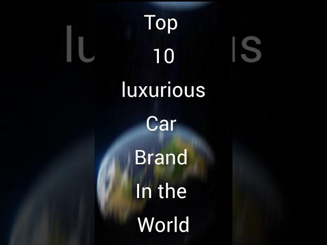 Top 10 luxurious car brand in the world  #shorts #shortsfeed #shortvideo #subscribe