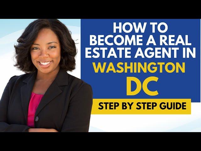 How To Become A Real Estate Agent In Washington DC - Get A Real Estate License In Washington DC