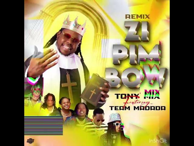 ZIPIMBOW -REMIX -TONYMIX  & TEAMMADADA (version 2) 