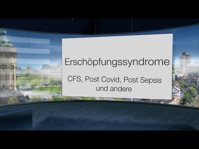 Erschöpfungssyndrome: Post Covid, Post Sepsis, Post Vac CFS & Co. - Gibt es eine gemeinsame Ursache?