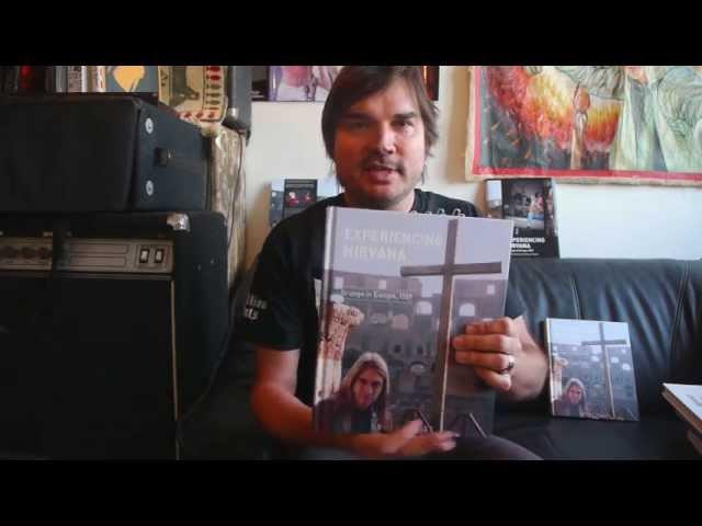 EXPERIENCING NIRVANA: Grunge in Europe 1989, by Bruce Pavitt, Book Preview