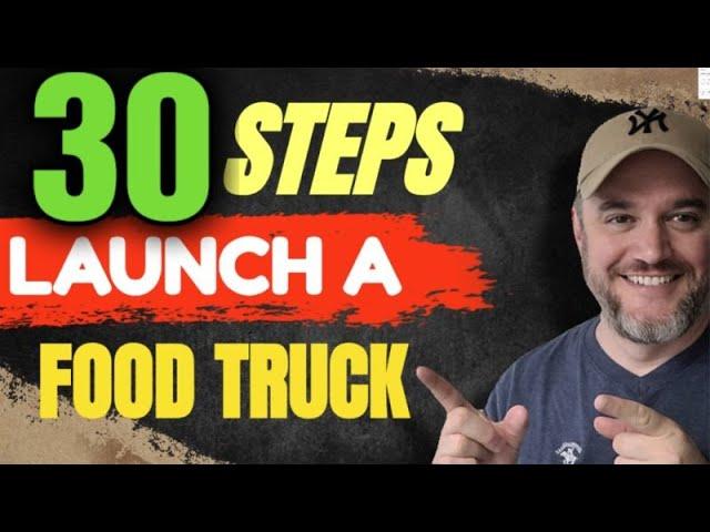 What Are Some Things You Need To Consider before Opening a Food Truck Business [ 30 STEPS ]