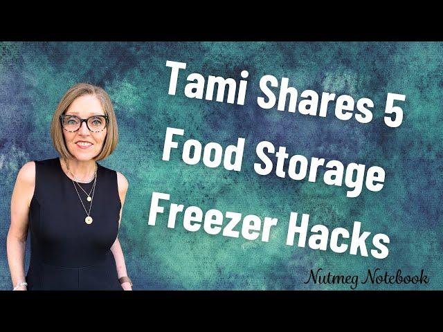 Tami shares 5 easy Food Storage Freezer Hacks from the Nutmeg Notebook Kitchen