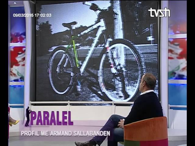 "PARALEL" 09 Mars 2015" Profil me Armand Sallabanden vazhdimi