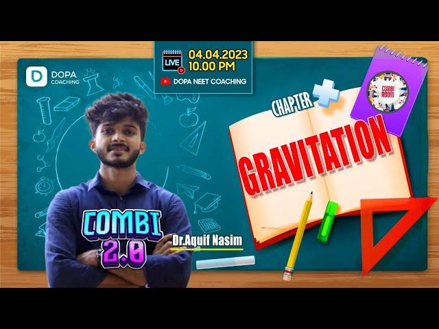 COMBI ROOM 2.0 | GRAVITATION | Dr. AQIF NASIM | NEET PHYSICS | NEET23