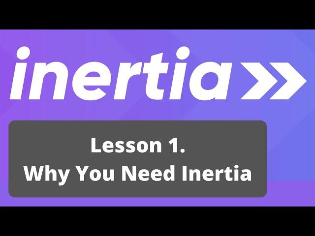 Vue Inertia + Laravel Course. 1/17: What is Inertia and Why You Need It