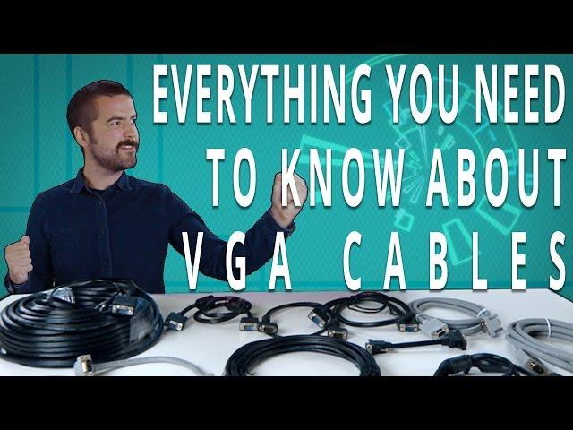 All About VGA Cables - What YOU Need To Know!