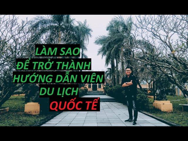 TRỞ THÀNH HƯỚNG DẪN VIÊN DU LỊCH QUỐC TẾ ? | Tour Guide Story | Nguyên Nè !