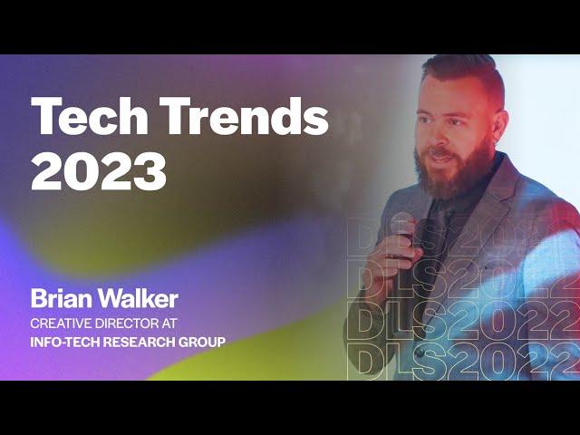 Brian Walker (Creative Director, Info-Tech Research Group) - Tech Trends 2023