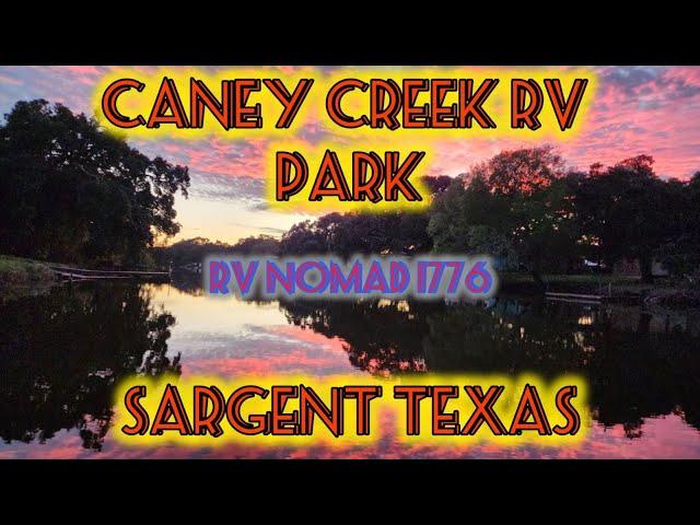 Welcome to Caney Creek RV Park in Sargent, Texas. Such a beautiful place!