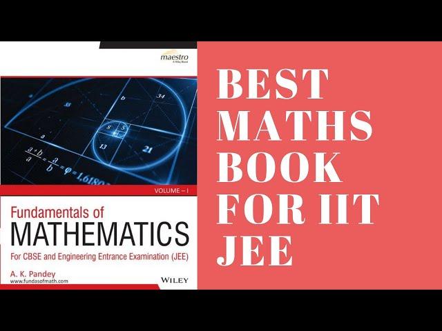 Best Book for IIT JEE MATHS PREPARATION | JEE MAINS and ADVANCED | Fundamentals of Mathematics