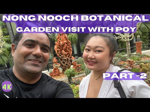 Pattaya Nong Nooch Botanical Garden With Poy Ep 2  - ManiKu Vlogs