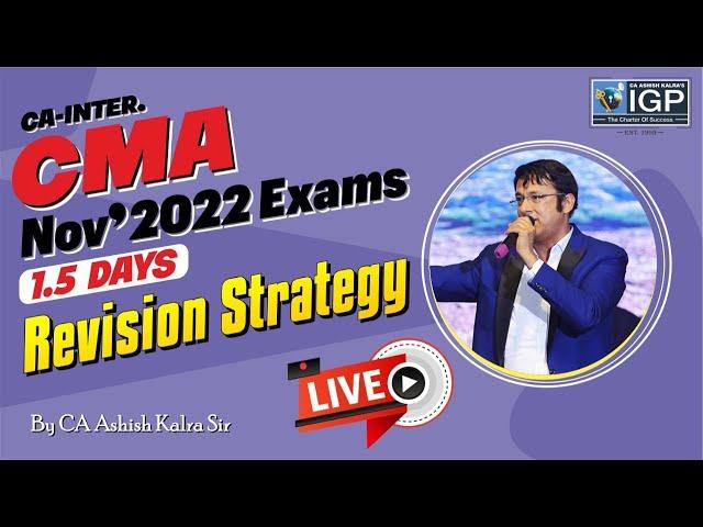 CA Inter CMA || 1.5 Day Revision Plan || Nov 2022 || CA Ashish Kalra Sir