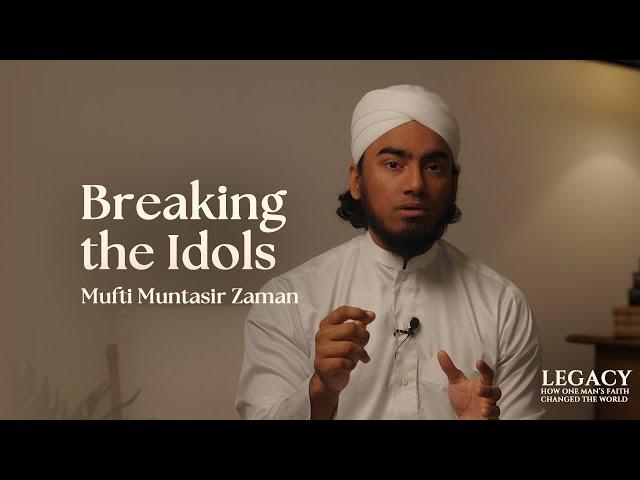 Legacy: Episode 3 - Breaking the Idols