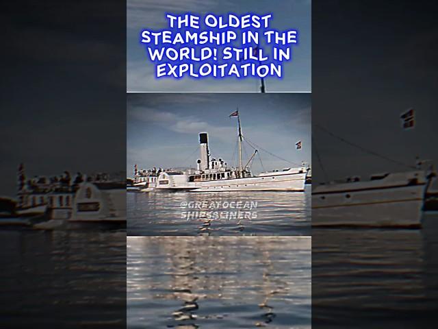 The longest-serving steamship? #ships #edit #wow #old #durable #steamship #shorts #views