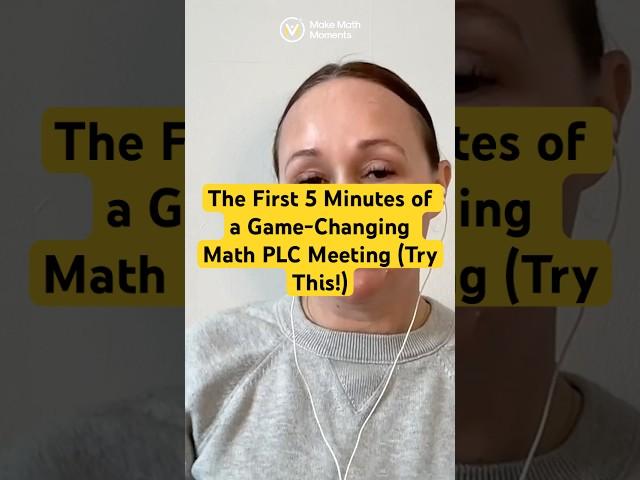 The First 5 Minutes of a Game-Changing Math PLC Meeting (Try This!)