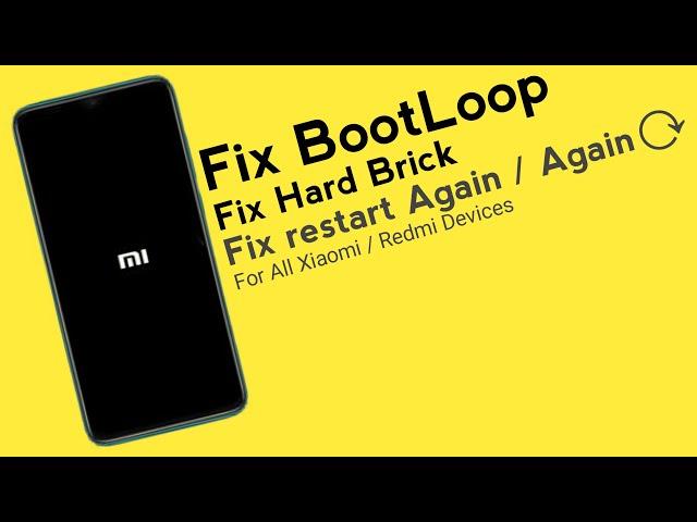 How To Fix Redmi Hard Brick | Fix Redmi BootLoop | Fix Redmi Restart again and Again | stuck mi logo