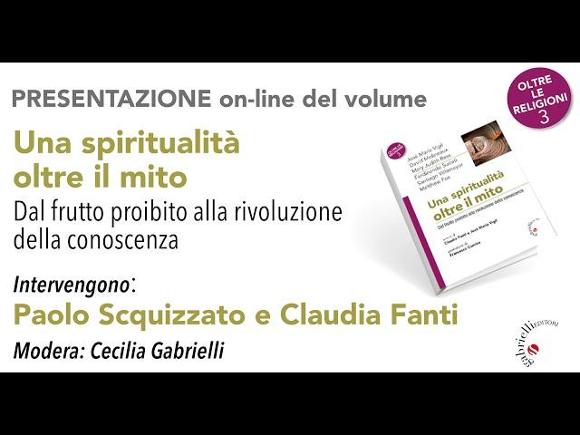 Una spiritualità oltre il mito - presentazione con don Paolo Scquizzato e Claudia Fanti