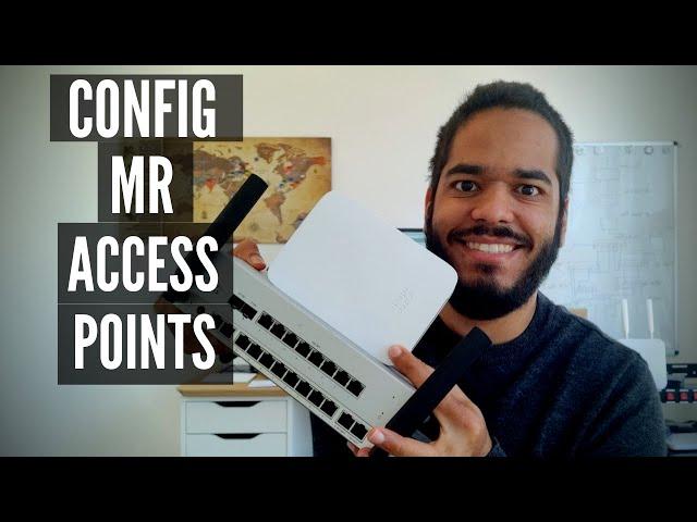 Cisco Meraki MR Access Points  -   Basic Setup (Connect and Configure Guide)