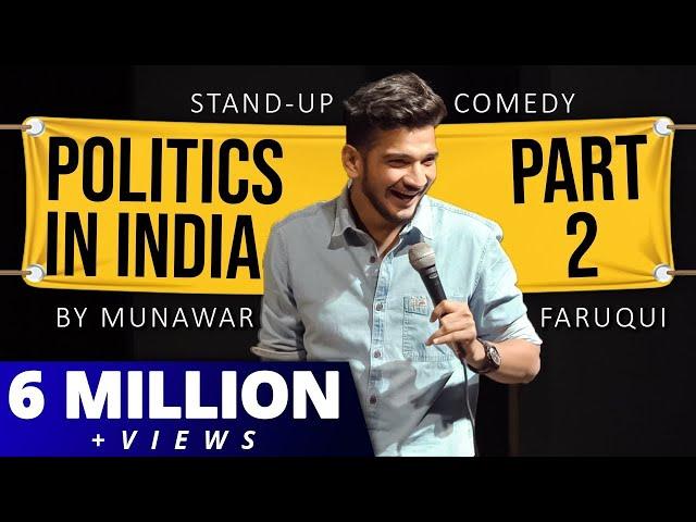 Politics in India | Part 2  | Stand Up Comedy by Munawar Faruqui