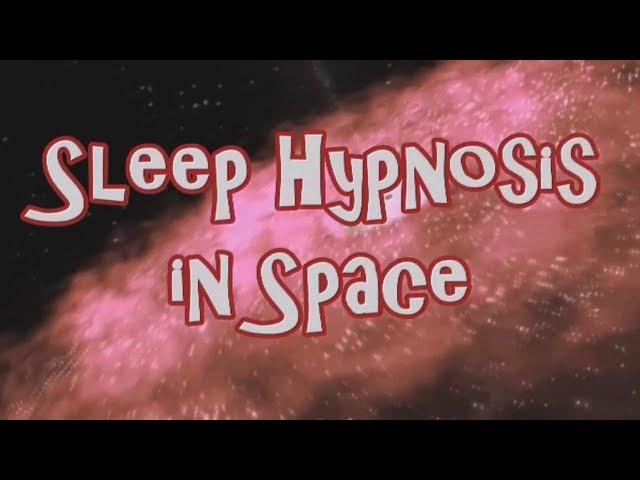 Sleep Hypnosis Mind Movie Spacetime Voyage to Watch at Bedtime