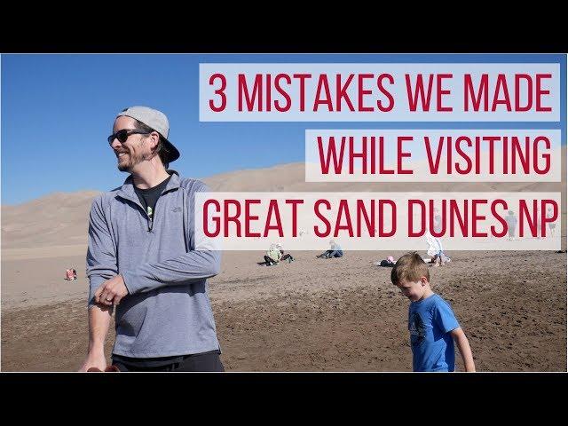 Great Sand Dunes National Park + 3 things we'd do different