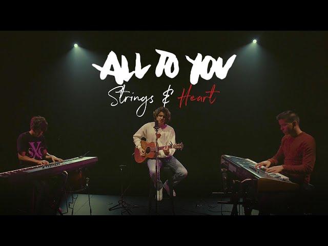 Strings & Heart - All To You (Official Video)