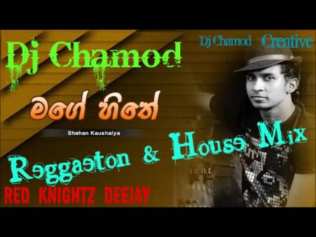 Mage Hithe Reggaeton & House Mix Ft Dj Chamod