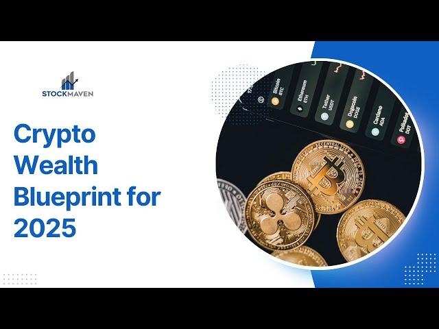 Crypto Wealth Blueprint for 2025: Ultimate Guide to Building Wealth in Crypto