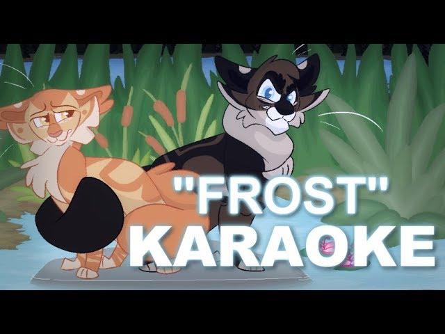 "Frost" KARAOKE INSTRUMENTAL. (Original Warrior Cats Song)