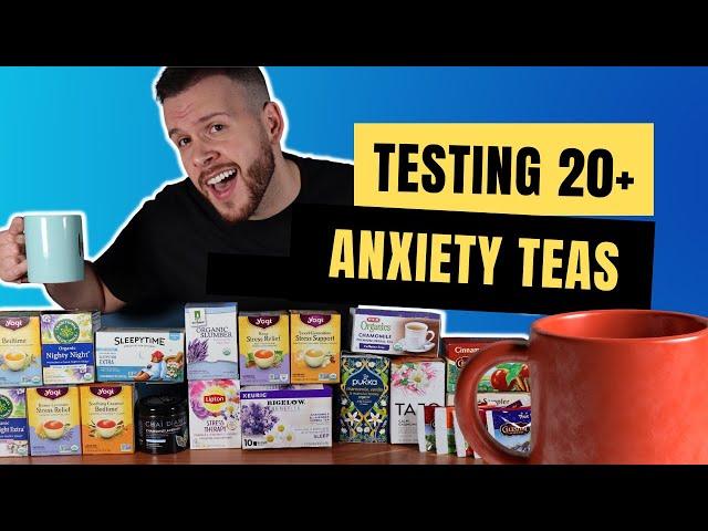 What is the Best Tea for Anxiety Relief? (I Test 20+ Different Teas in this Experiment to Find Out!)