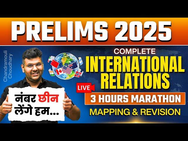 Complete *IR* Revision for UPSC Prelims 2025 with Mapping | LIVE 3-Hour Marathon Session