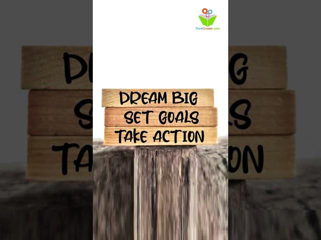 Dream Big, Set Goals #ThinkCreateLearn #goal #educational #creative  #thought