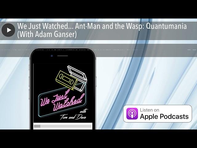 We Just Watched... Ant-Man and the Wasp: Quantumania (With Adam Ganser)