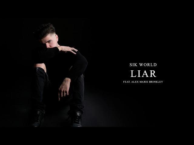 Sik World - Liar (ft. Alex M. Brinkley)