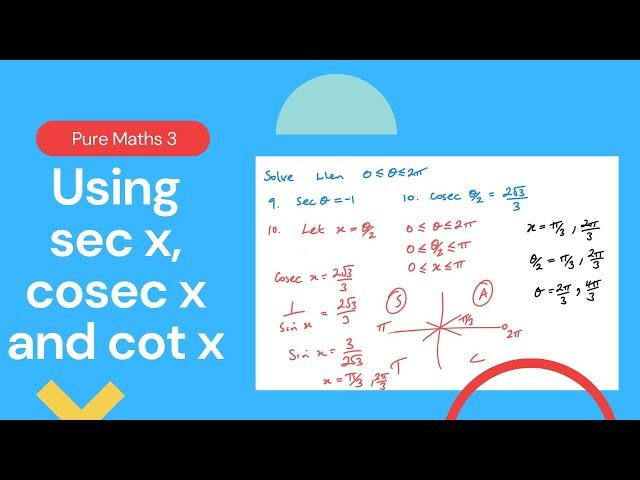 Using sec x, cosec x and cot x (Edexcel IAL P3 3.3)