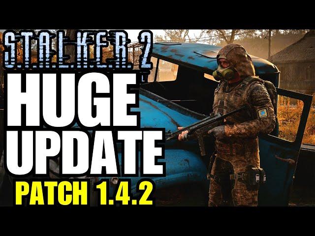 Stalker 2 - 1.4.2 Is Now Live | Main Changes In The Zone