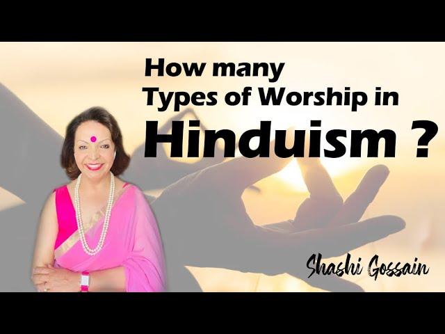 How many types of worship in Hinduism? What are Hindus methods of worship?