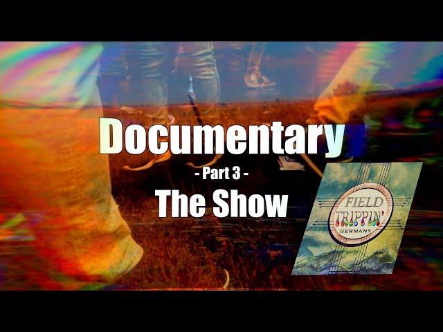 Field Trippin' Fest Germany 2018 - The Show - Documentary # 3