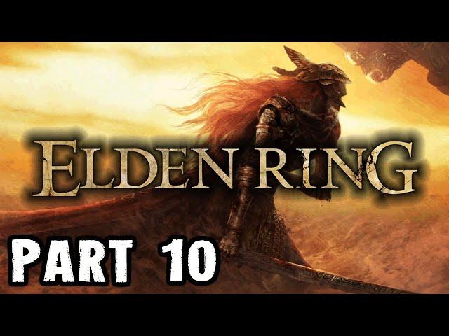 ELDEN RING | First Playthrough | Part 10