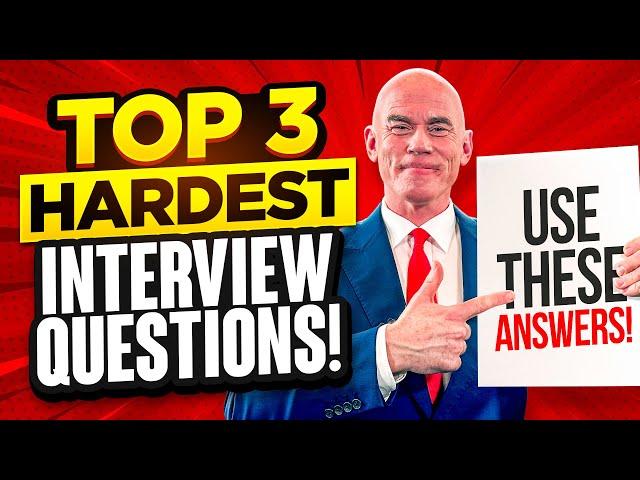 HOW TO PREPARE FOR THE 3 HARDEST INTERVIEW QUESTIONS!