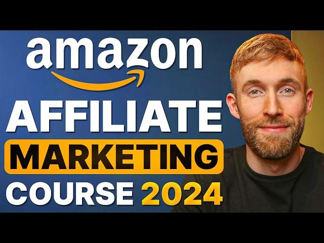 Amazon Affiliate Marketing For Beginners 2024: The Ultimate Amazon Associates Course