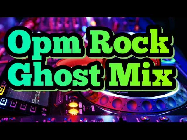 Opm Rock Ghost mix.