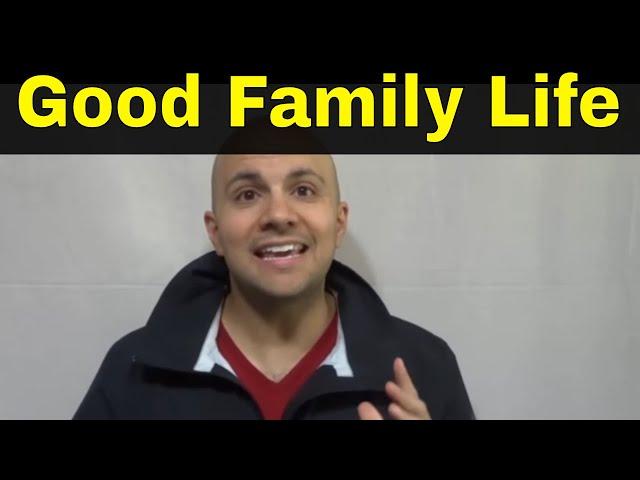 5 Ways To Have A Good Family Life