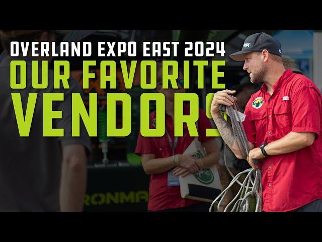 Overland Expo East 2024 - Our Favorite Vendors & Products