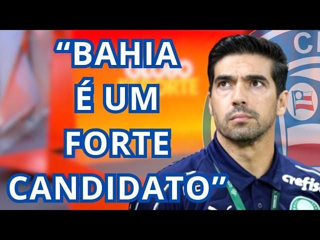 ACABOU DE SAIR ABEL FERREIRA COLOCA BAHIA NA DISPUTA DO TITULO BRASILEIRO