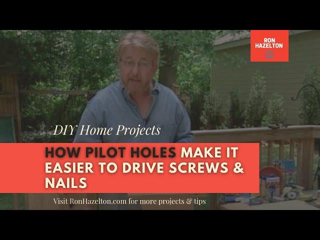 Pilot Holes Make it Easier to Drive Screws & Nails