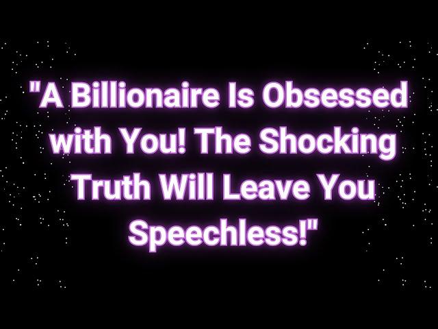 Angels say A Billionaire Can't Stop Thinking About You! The Shocking Truth Will...| Angels messages