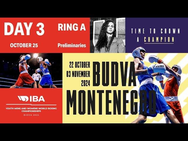 Day 3 | Ring A | October 25 | IBA Youth Men’s and Women’s World Boxing Championships 2024