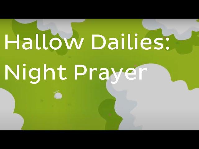 Hallow Dailies | 9 Minute Catholic Prayer | Night Prayer